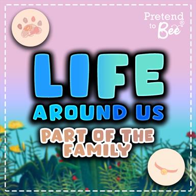 Life Around Us: Part Of The Family!